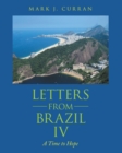 Letters from Brazil Iv : A Time to Hope - eBook