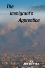 The Immigrant's Apprentice - Book