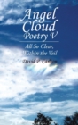 Angel Cloud Poetry V : All so Clear, Within the Veil - Book