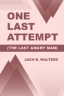 One Last Attempt : (The Last Angry Man) - eBook