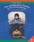Java and Algorithmic Thinking for the Complete Beginner (2nd Edition) : Learn to Think Like a Programmer - Book