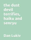 The dust devil terrifies, haiku and senryu - Book
