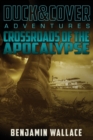 Crossroads of the Apocalypse : A Duck & Cover Adventure - Book