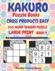 Kakuro Puzzle Books Cross Products Easy - 200 Mind Teasers Puzzle - Large Print - Book 4 : Logic Games For Adults - Brain Games Books For Adults - Mind Teaser Puzzles For Adults - Book