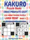 Kakuro Puzzle Books Cross Products Easy - 200 Mind Teasers Puzzle - Large Print - Book 5 : Logic Games For Adults - Brain Games Books For Adults - Mind Teaser Puzzles For Adults - Book