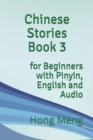 Chinese Stories Book 3 : for Beginners with Pinyin, English and Audio - Book
