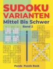 Sudoku Varianten Mittel Bis Schwer - Band 2 : Sudoku Mix Buch, das Sudoku X, Sudoku Hyper, Sudoku Twins, Sudoku Triathlon A, Sudoku Triathlon B, Sudoku Marathon, Sudoku Samurai enthalt. - Book