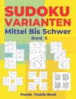 Sudoku Varianten Mittel Bis Schwer - Band 5 : Sudoku Mix Buch, das Sudoku X, Sudoku Hyper, Sudoku Twins, Sudoku Triathlon A, Sudoku Triathlon B, Sudoku Marathon, Sudoku Samurai enthalt. - Book