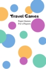 Travel Games - Paper Games For 2 Players : 6 x 9 Inch Color Dot Cover - Book