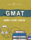 GMAT Audio Crash Course : Complete Test Prep and Review for the Graduate Management Admission Test - Book