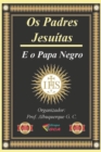 Os padres jesu?tas e o Papa Negro - Book