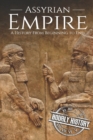 Assyrian Empire : A History from Beginning to End - Book