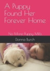 A Puppy Found Her Forever Home : No More Puppy Mills - Book