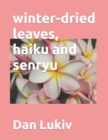 winter-dried leaves, haiku and senryu - Book