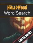Halloween Word Search Large Print : 96 Word Search Activities for Everyone (Holiday Word Search) - Book