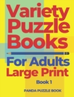 Variety Puzzle Books For Adults Large Print - Book 1 : Puzzle Book collections of Sudoku Puzzles, Kakuro Puzzle, Word Search Puzzles, Shikaku Puzzle and Word Scramble Puzzle - Book
