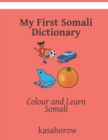 My First Somali Dictionary : Colour and Learn Somali - Book