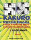 Kakuro Puzzle Book Hard Cross Product - 200 Mind Teasers Puzzle - Large Print - Book 7 : Logic Games For Adults - Brain Games Books For Adults - Mind Teaser Puzzles For Adults - Book