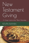New Testament Giving : A Closer Look at the 'Tithes' Mandate - Book
