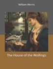 The House of the Wolfings : Large Print - Book