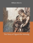 The Story of Sigurd the Volsung : Large Print - Book