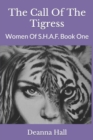 The Call Of The Tigress : Women of S.H.A.F. Book One - Book