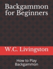 Backgammon for Beginners : How to Play Backgammon - Book