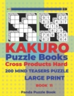 Kakuro Puzzle Book Hard Cross Product - 200 Mind Teasers Puzzle - Large Print - Book 11 : Logic Games For Adults - Brain Games Books For Adults - Mind Teaser Puzzles For Adults - Book