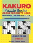 Kakuro Puzzle Book Hard Cross Product - 200 Mind Teasers Puzzle - Large Print - Book 15 : Logic Games For Adults - Brain Games Books For Adults - Mind Teaser Puzzles For Adults - Book