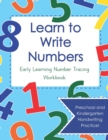 Learn to Write Numbers : Early Learning Number Tracing Workbook: Preschool and Kindergarten Handwriting Practice! - Book