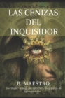 Las Cenizas del Inquisidor : Sacrilegus: la saga que desvelara los secretos de la Inquisicion... - Book