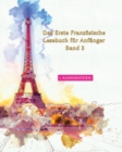 Das Erste Franzoesische Lesebuch fur Anfanger Band 3 : Stufen A1 A2 Zweisprachig mit Franzoesisch-deutscher UEbersetzung - Book