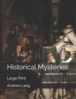Historical Mysteries : Large Print - Book