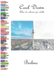 Cool Down - Libro da colorare per adulti : Berlino - Book
