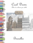 Cool Down [Color] - Libro da colorare per adulti : Bruxelles - Book