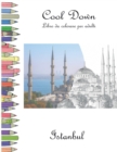 Cool Down - Libro da colorare per adulti : Istanbul - Book