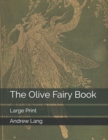 The Olive Fairy Book : Large Print - Book