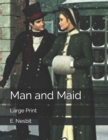 Man and Maid : Large Print - Book