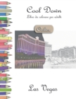 Cool Down [Color] - Libro da colorare per adulti : Las Vegas - Book