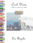 Cool Down [Color] - Libro da colorare per adulti : Los Angeles - Book