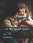 The House of Arden : Large Print - Book