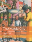 The Magic City : Large Print - Book
