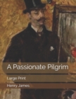 A Passionate Pilgrim : Large Print - Book