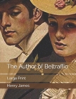 The Author of Beltraffio : Large Print - Book