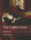 The Coxon Fund : Large Print - Book