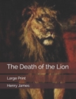 The Death of the Lion : Large Print - Book