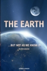 The Earth... but not As We Know It : An Exploration - Book