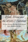 Elijah, Eliseus and the NEWEST Testament : The Seven Questions That Have To Be Answered Before Revelations Can Begin - Book