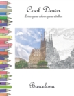 Cool Down - Livro para colorir para adultos : Barcelona - Book