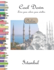 Cool Down [Color] - Livro para colorir para adultos : Istambul - Book